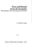 Gott und Mensch im Ion des Euripides by Barbara Gauger