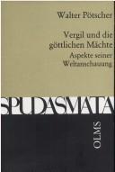 Cover of: Vergil und die göttlichen Mächte: Aspekte seiner Weltanschauung