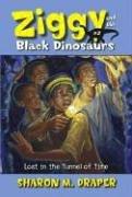 Cover of: Lost in the Tunnel of Time (Ziggy and the Black Dinosaurs) by Sharon M. Draper