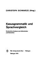 Cover of: Kasusgrammatik und Sprachvergleich by Christoph Schwarze (Hrsg.).