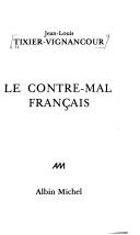 Le contre-mal français by Jean Louis Tixier-Vignancour