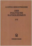 Cover of: Der politische Katholizismus by Ludwig Bergsträsser