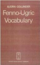 Cover of: Fenno-Ugric vocabulary: an etymolog. dictionary of the Uralic languages