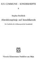 Cover of: Abstraktionsprinzip und Immobiliarrecht: zur Geschichte d. Auflassung u. d. Grundschuld