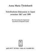 Cover of: Schriftreform-Diskussion in Japan zwischen 1867 und 1890: e. Unters. ihrer linguist. u. polit.-soziolog. Aspekte