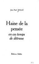 Cover of: Haine de la pensée en ces temps de détresse