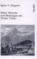 Cover of: Sitten, Bräuche und Meinungen des Tiroler Volkes