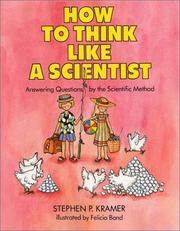 Cover of: How to think like a scientist: answering questions by the scientific method