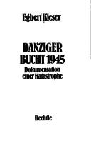 Cover of: Danziger Bucht 1945: Dokumentation e. Katastrophe