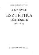 Cover of: A magyar esztétika története: 1945-1975