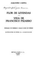 Cover of: Flor de leyendas ; Vida de Francisco Pizarro
