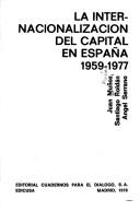 Cover of: La internacionalización del capital en España, 1959-1977 by Muñoz, Juan