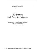 Cover of: EG-Staaten und Vereinte Nationen: d. polit. Zusammenarbeit d. Neun in d. UN-Hauptorganen