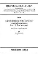 Cover of: Republikanisch-demokratischer Internationalismus im 19. Jahrhundert by Alwin Hanschmidt