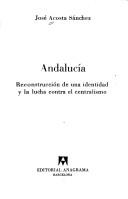 Cover of: Andalucía: reconstrucción de una identidad y la lucha contra el centralismo