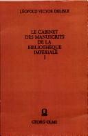 Le cabinet des manuscrits de la Bibliothèque impériale by Léopold Delisle