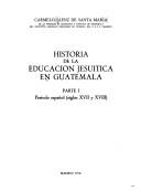 Cover of: Historia de la educación jesuítica en Guatemala
