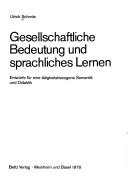 Cover of: Gesellschaftliche Bedeutung und sprachliches Lernen: Entwürfe für e. tätigkeitsbezogene Semantik u. Didaktik