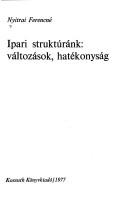 Cover of: Ipari struktúránk: változások, hatékonyság