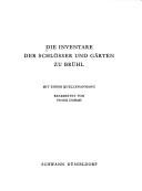 Die Inventare der Schlösser und Gärten zu Brühl by Peter Dohms