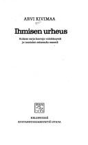 Cover of: Ihmisen urheus: kolmas sarja kasvoja valohämystä ja taustaksi seitsemän esseetä