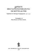 Cover of: Aspekte der Nationenbildung im Mittelalter: Ergebnisse d. Marburger Rundgespräche 1972-1975