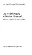 Cover of: Die Rechtfertigung politischer Herrschaft by Peter Graf Kielmansegg, Ulrich Matz (Hg.).
