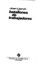 Cover of: Battallones de trabajadores