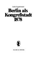 Cover of: Berlin als Kongressstadt 1878 by Iselin Gundermann