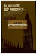Cover of: The Westminster Lobby correspondents by Jeremy Tunstall