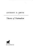 Theories of nationalism by Anthony D. Smith