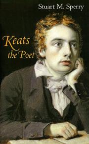 Cover of: Keats the poet by Stuart M. Sperry