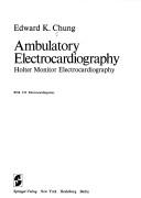 Cover of: Ambulatory electrocardiography: Holter monitor electrocardiography