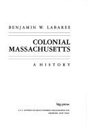 Cover of: Colonial Massachusetts | Benjamin Woods Labaree