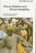 Cover of: African rhythm and African sensibility by John Miller Chernoff