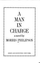 A man in charge by Morris H. Philipson