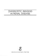 Cover of: Diagnostic imaging in renal disease