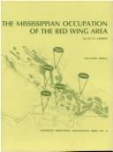 Cover of: The Mississippian occupation of the Red Wing area