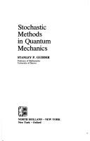 Cover of: Stochastic methods in quantum mechanics by Stanley Gudder