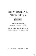 Cover of: Unmusical New York: a brief criticism of triumphs, failures & abuses