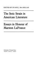 Cover of: The Stoic strain in American literature: essays in honour of Marston LaFrance