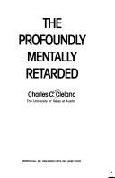 Cover of: The profoundly mentally retarded