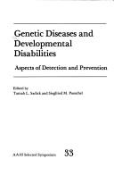 Cover of: Genetic diseases and developmental disabilities: aspects of detection and prevention