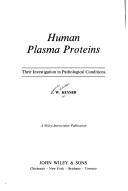 Human plasma proteins by J. W. Keyser