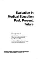 Cover of: Evaluation in medical education by [edited by] Thomas Samph, Bryce Templeton.