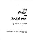 Cover of: The writer as social seer by Wilson, Robert N.
