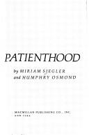 Cover of: Patienthood by Miriam Siegler