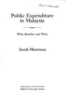 Cover of: Public expenditure in Malaysia: who benefits and why