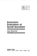 Cover of: Economic evaluation of Soviet socialism