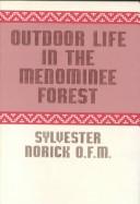 Cover of: Outdoor life in the Menominee Forest by Sylvester Norick